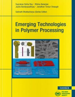 Emerging Technologies in Polymer Processing